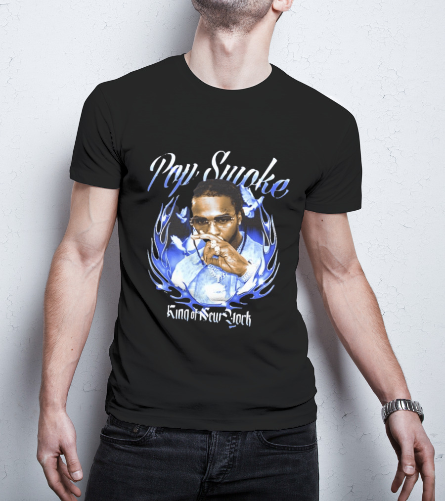 Pop Smoke King Of New York Blue Flame Cannot Say Pop And Forget The Smoke T-Shirt