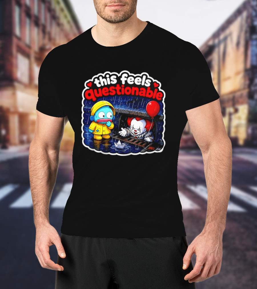 This Feels Questionable Pennywise And Fish Red Balloon T-Shirt