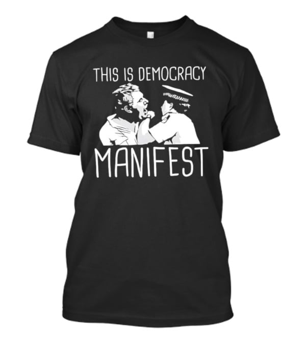 This Is Democracy Manifest Jack Karlson T-Shirt