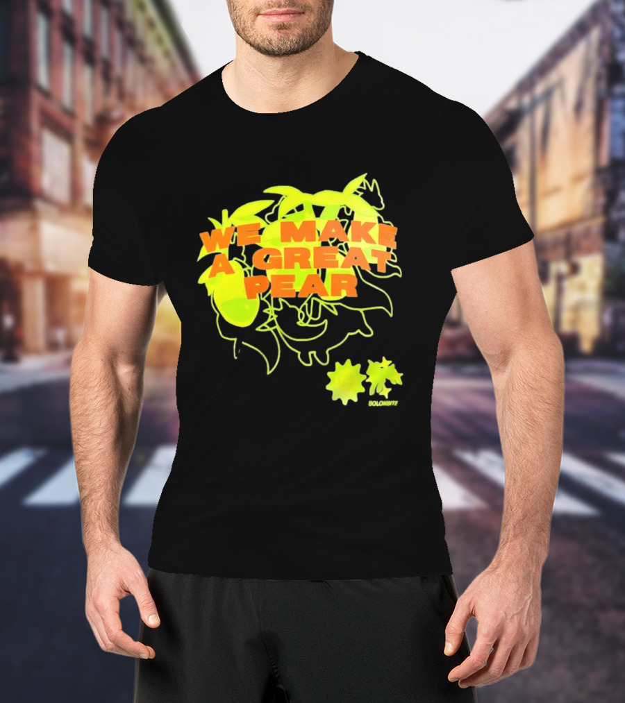 We Make A Great Pear 90s Neon T-Shirt