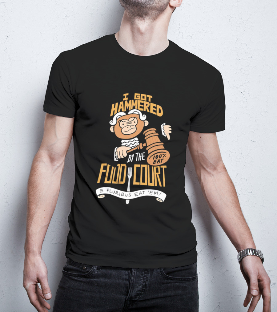 E Pluribus Eat Em I Got Hammered By The Food Court Monkey Judge T-Shirt