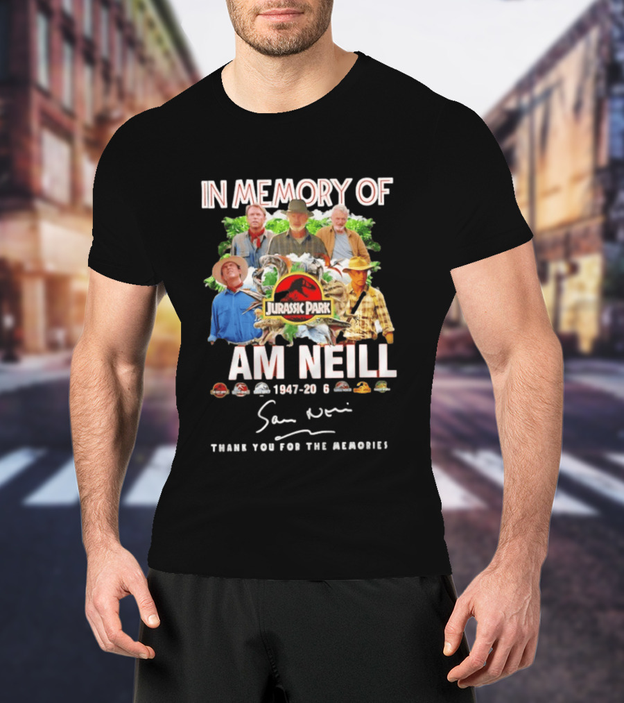 In Memory Of Sam Neill 1947 2026 Thank You For The Memories Jurassic Park Signatures T-Shirt