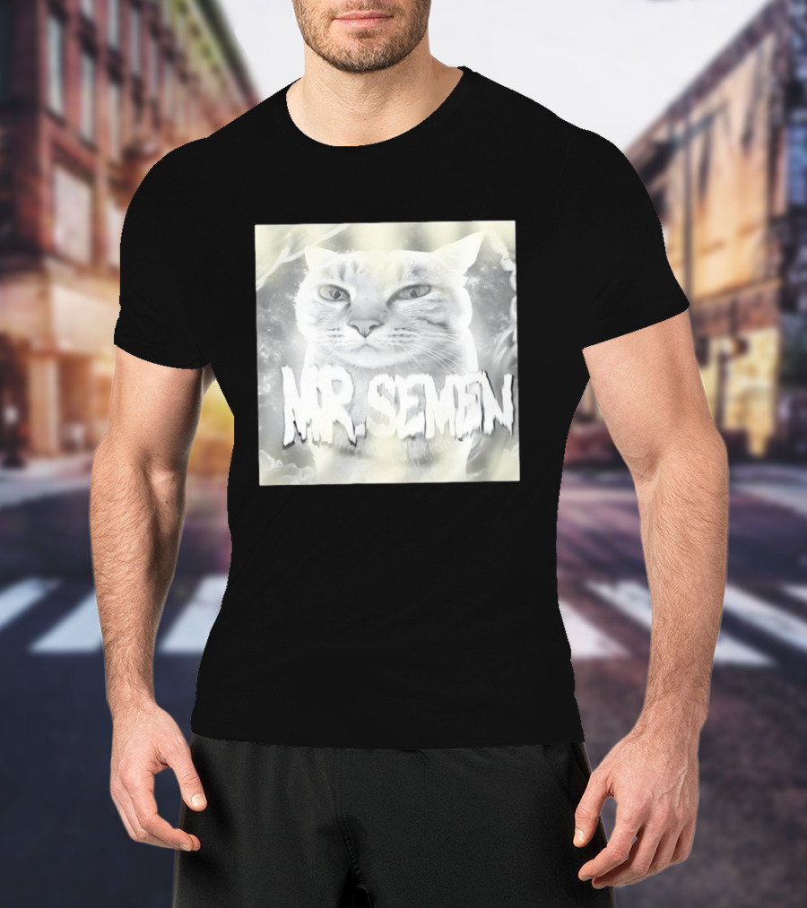 Mr. Semen Cat Meme Humor Text And Image T-Shirt