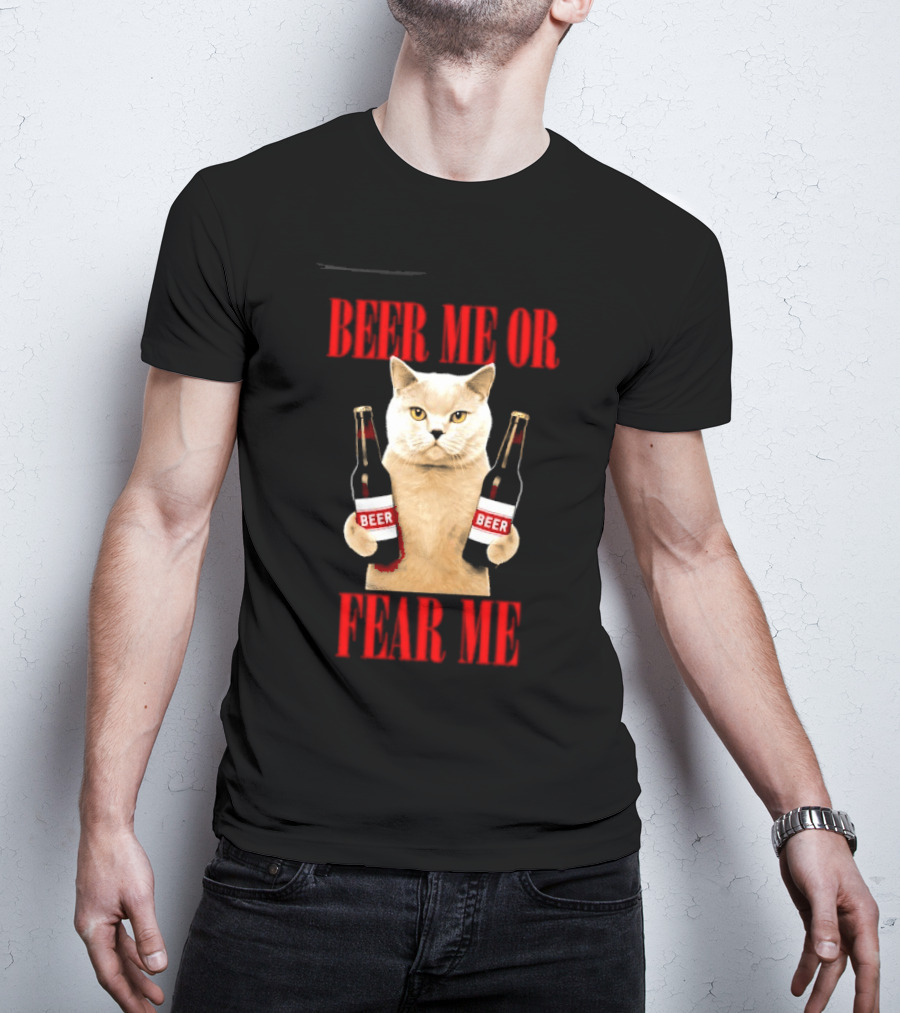 Beer Me Or Fear Me Cat Holding Beer Bottles T-Shirt