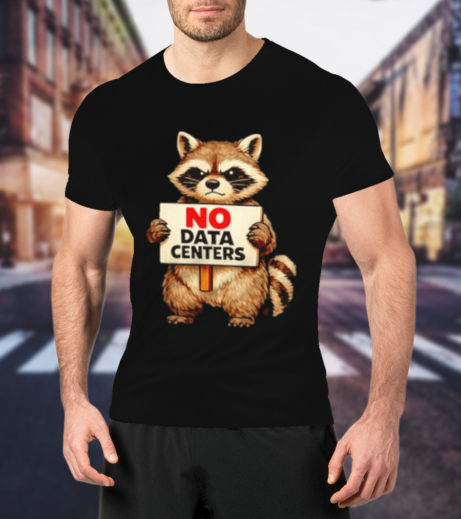 Raccoon Holding No Data Centers Sign Anti Tech Message T-Shirt
