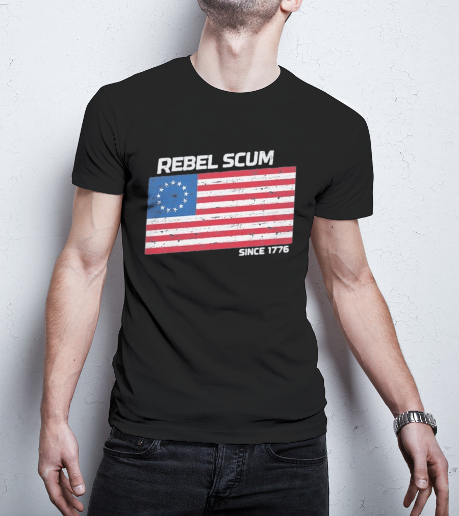 Rebel Scum Since 1776 Betsy Ross Flag T-Shirt