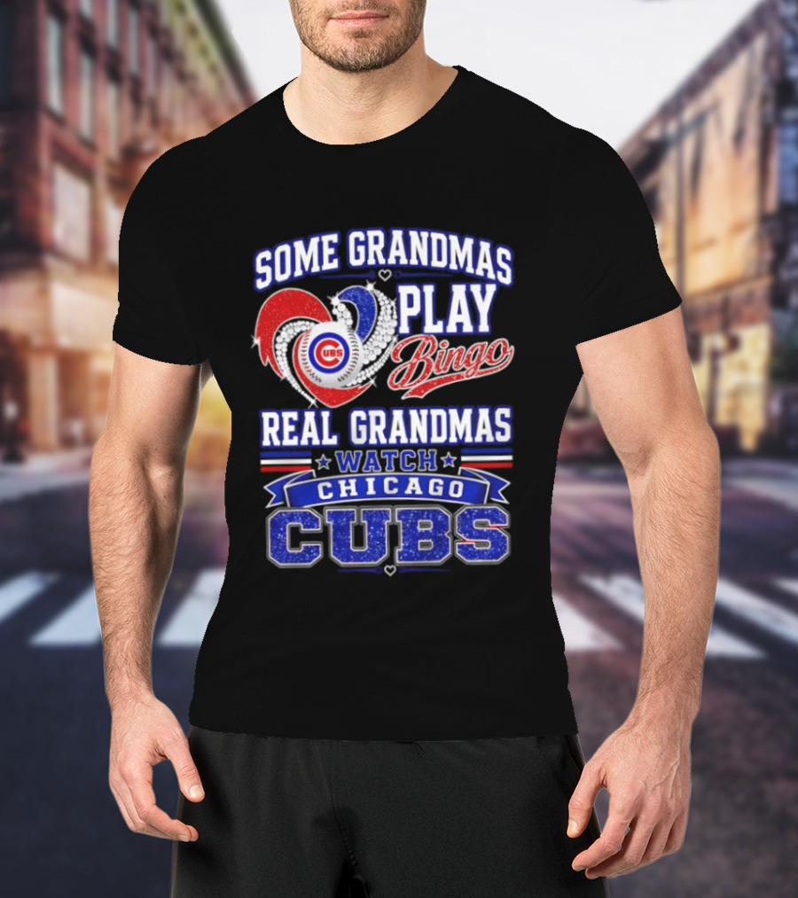 Some Grandmas Play Bingo Real Grandmas Chicago Cubs T-Shirt
