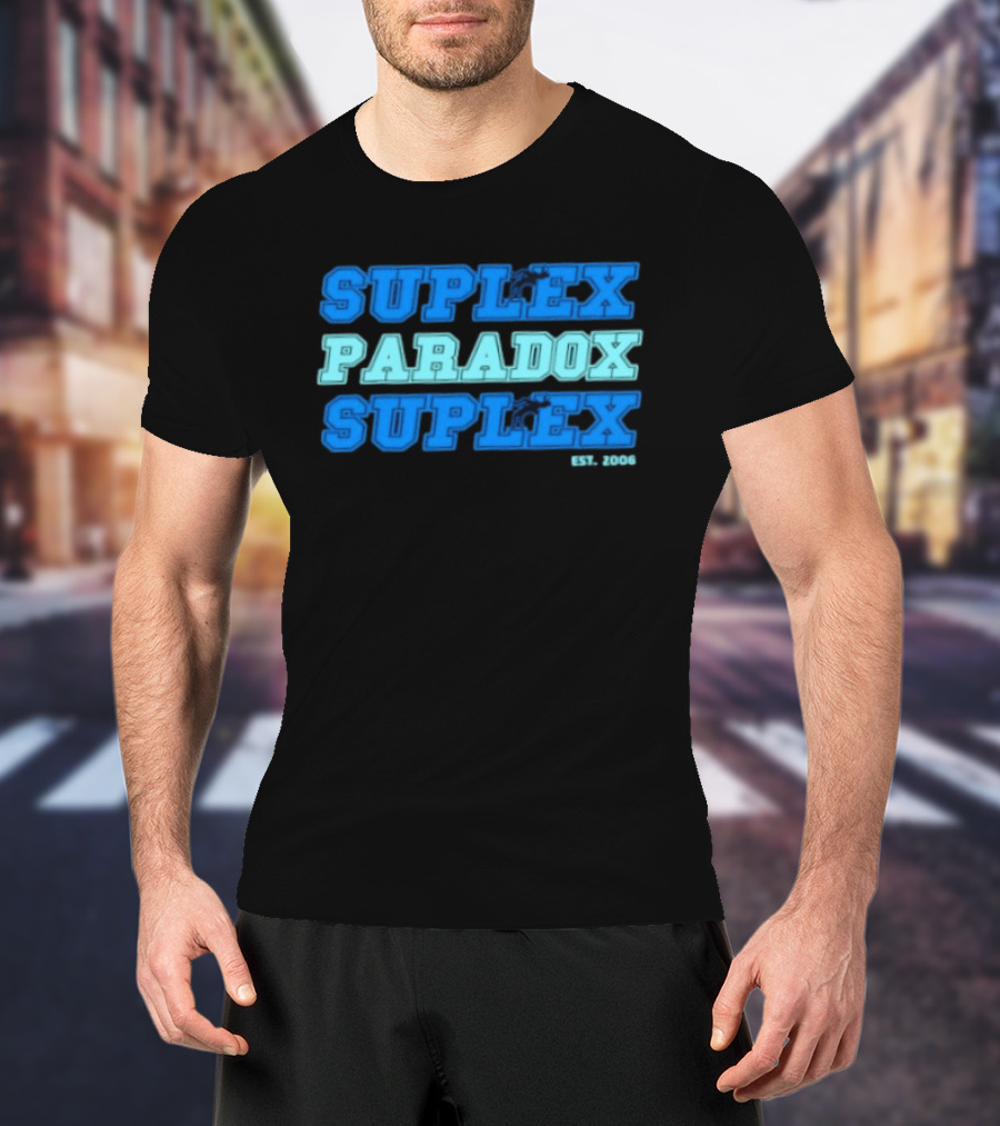 Suplex Paradox Suplex Wrestling Grappling Est 2006 T-Shirt