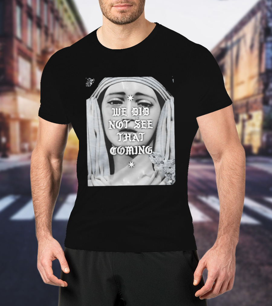 We Did Not See That Coming Crying Statue Iconic Emotional Surprise T-Shirt