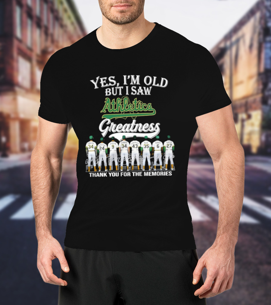 Yes I'm Old But I Saw Athletics Greatness Thank You For The Memories Players In Uniform T-Shirt
