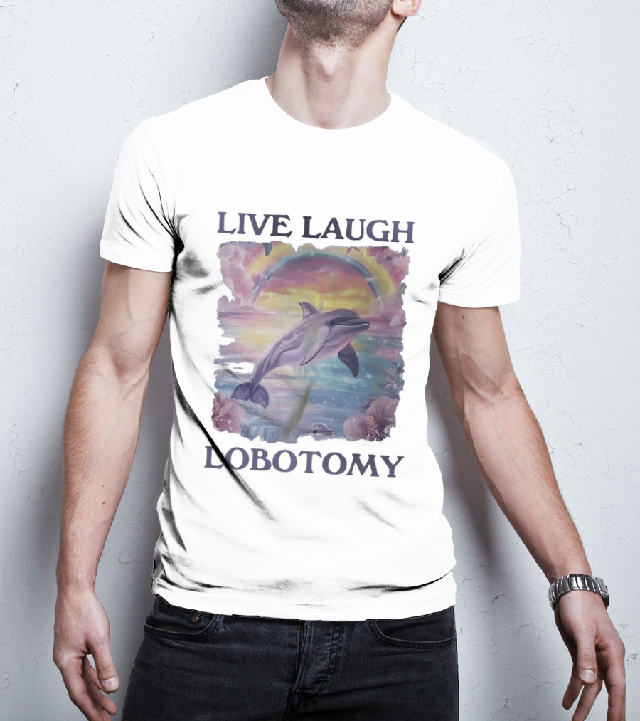 Live Laugh Lobotomy Dolphin Aesthetic Rainbow Ocean Scene T-Shirt