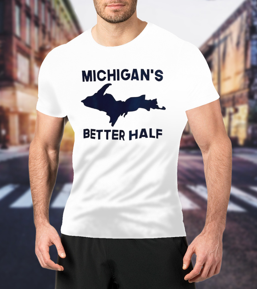 Michigan's Better Half Upper Peninsula Map T-Shirt