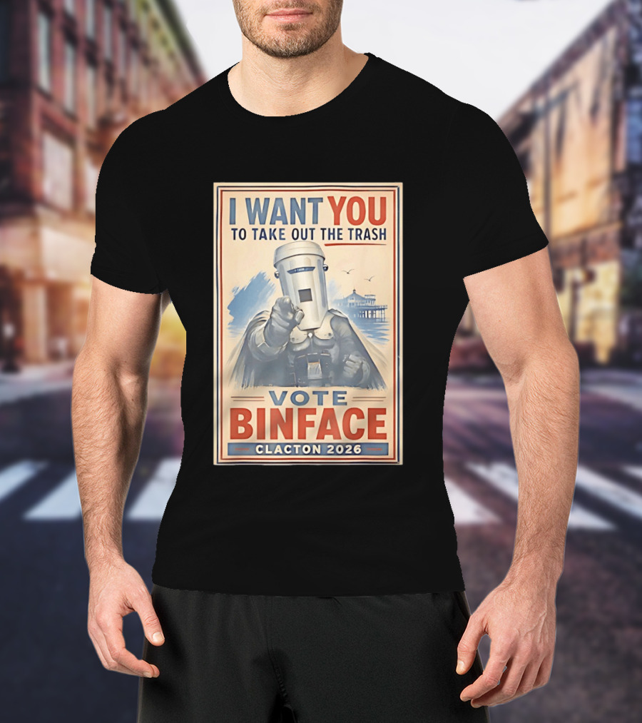 I Want You To Take Out The Trash Vote Binface Clacton 2026 T-Shirt