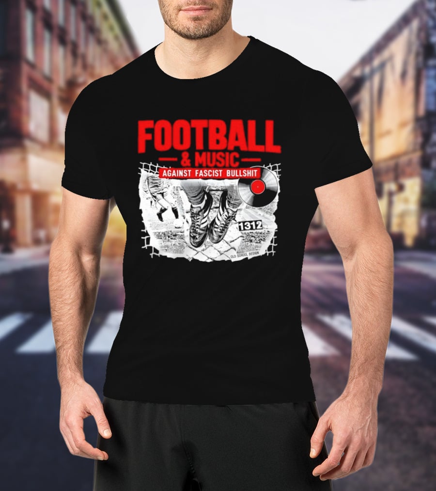 Football And Music Against Fascist Bullshit Vinyl Record 1312 T-Shirt