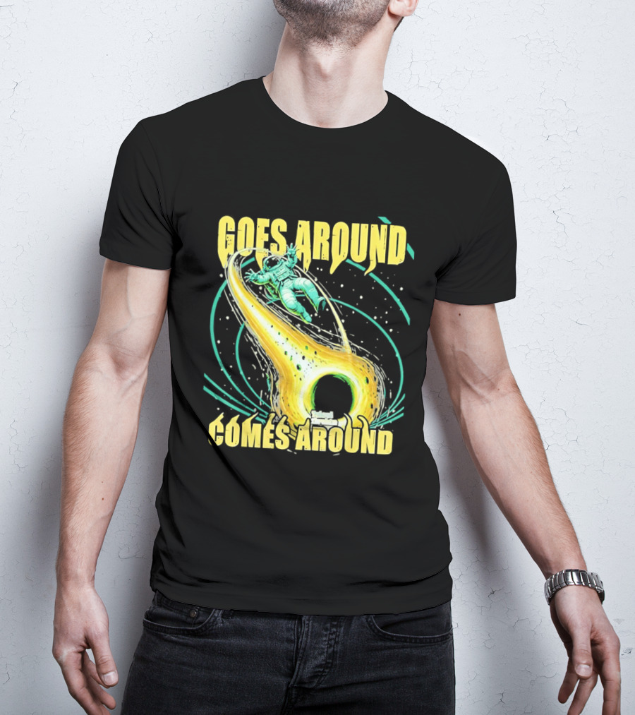 Goes Around Comes Around Astronaut Black Hole Space Adventure T-Shirt