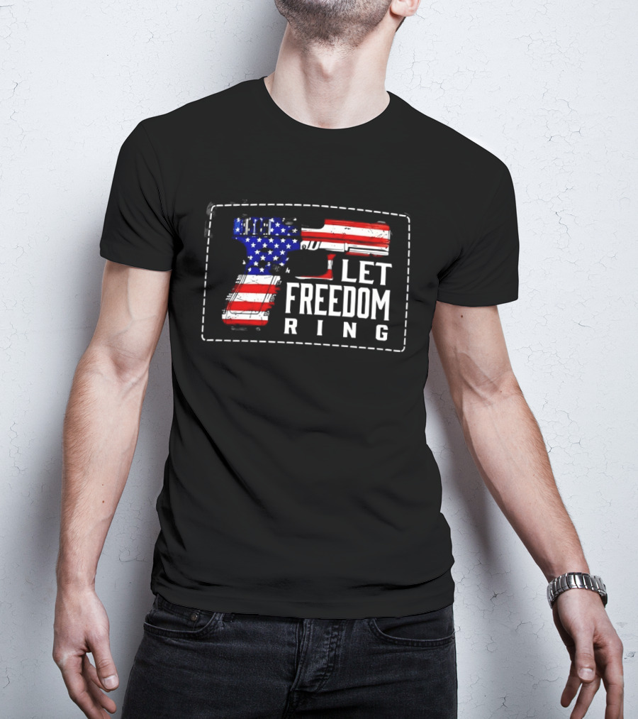 Let Freedom Ring American Flag Pistol Patch USA Patriotic T-Shirt