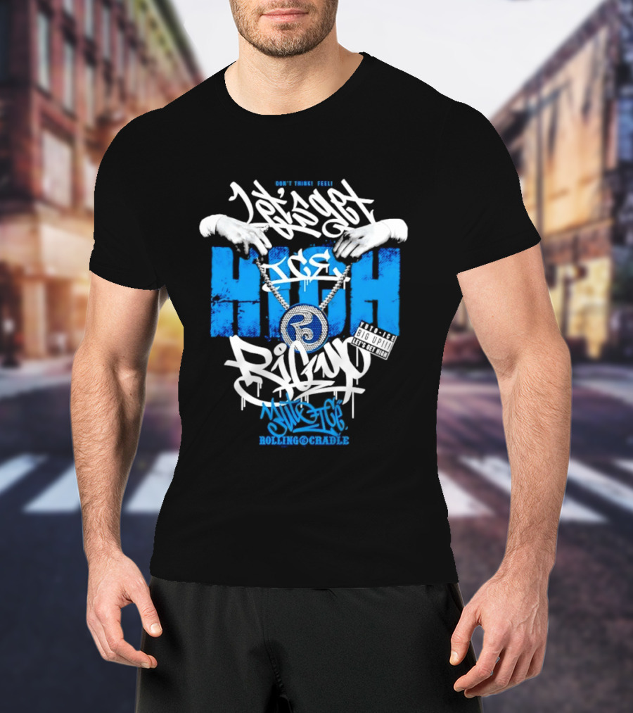 Let's Get High Yuto Ice Feel Rolling Cradle T-Shirt