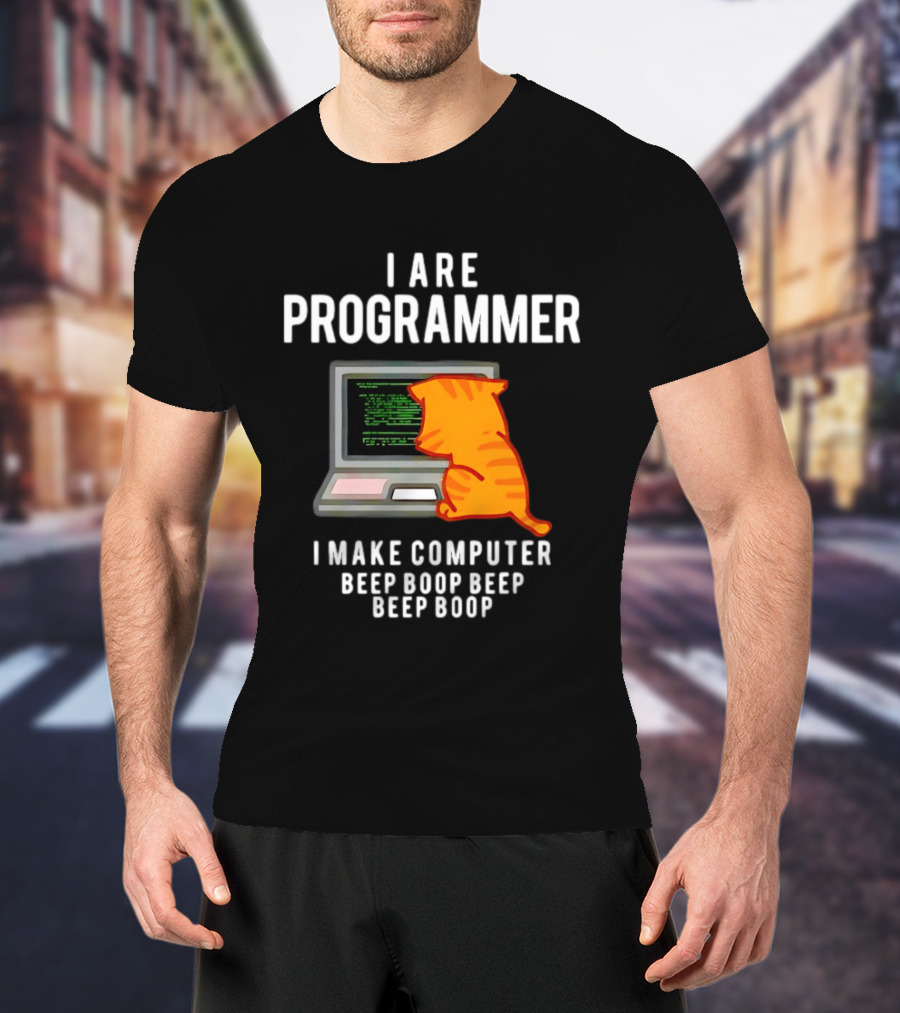 I Are Programmer Cat I Make Computer Beep Boop Beep Boop T-Shirt