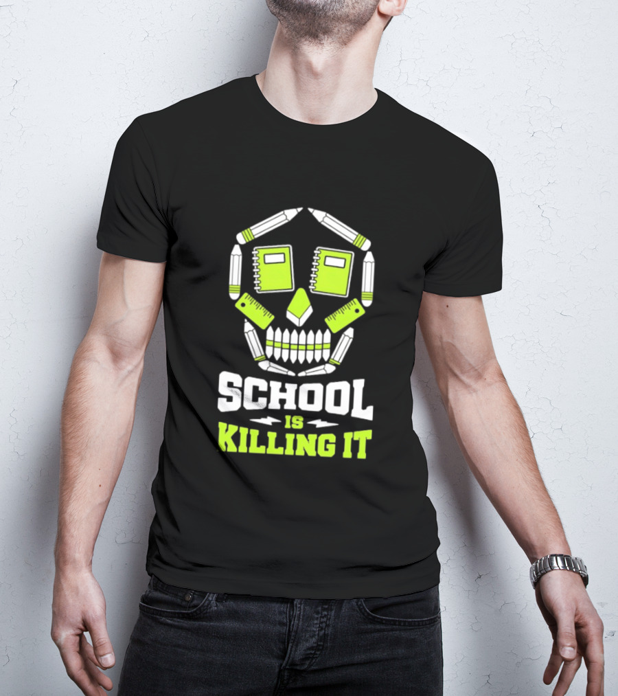 School Is Killing It Skull Pencil Ruler Notebook Student T-Shirt