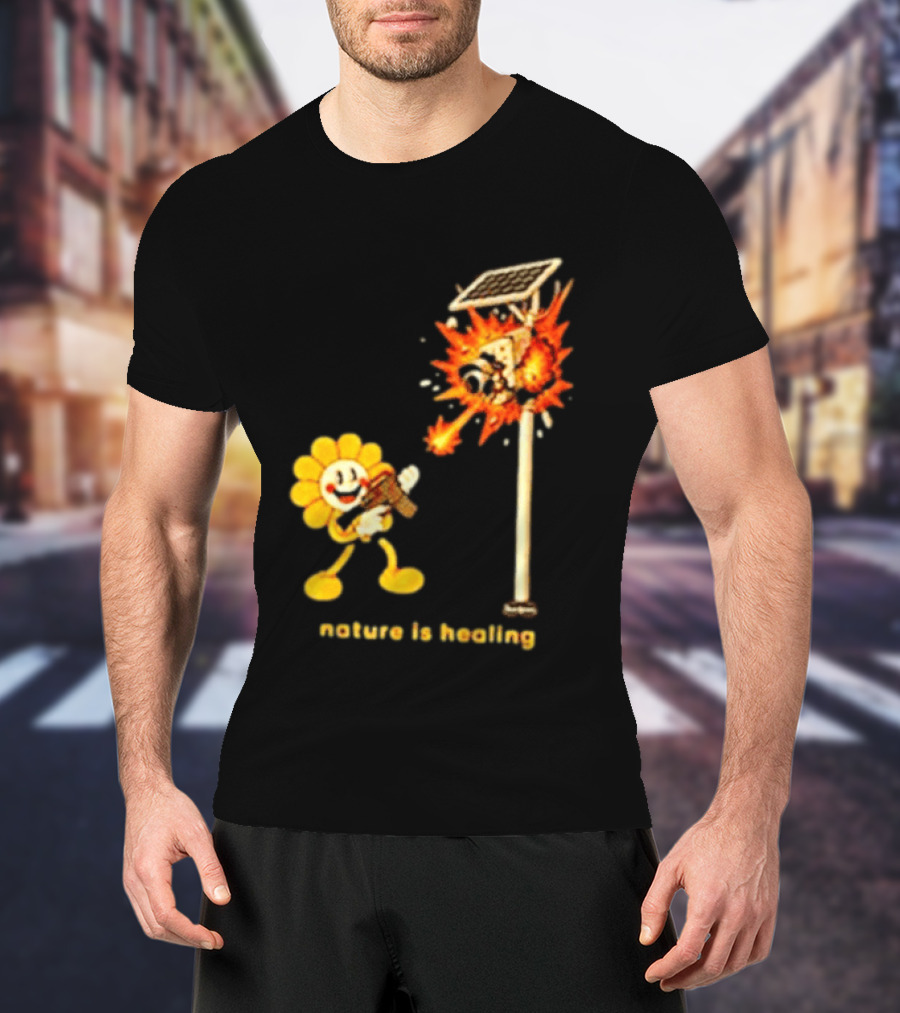 Nature Is Healing Flower Shooting Solar Security Camera Explosion T-Shirt