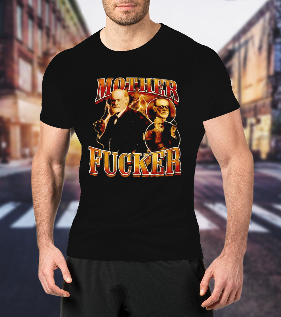 Sigmund Freud Mother Fucker T-Shirt