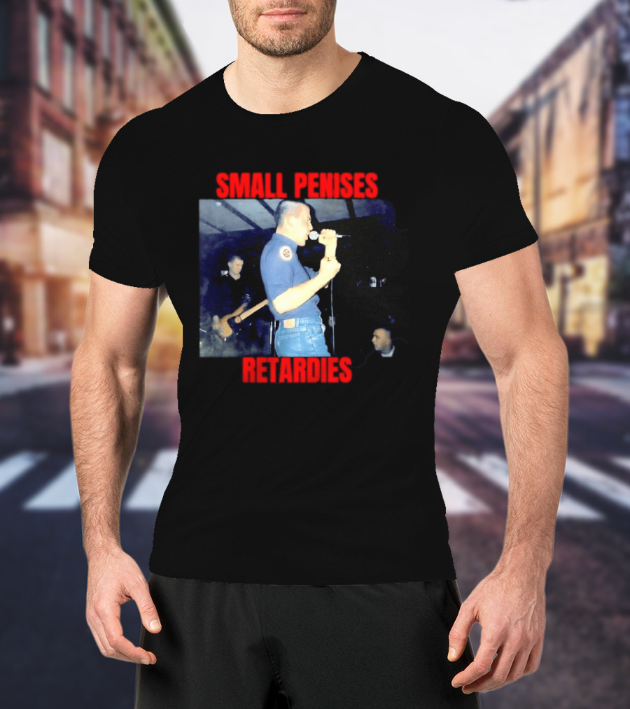 Small Penises Retardies Punk Rock Hardcore T-Shirt