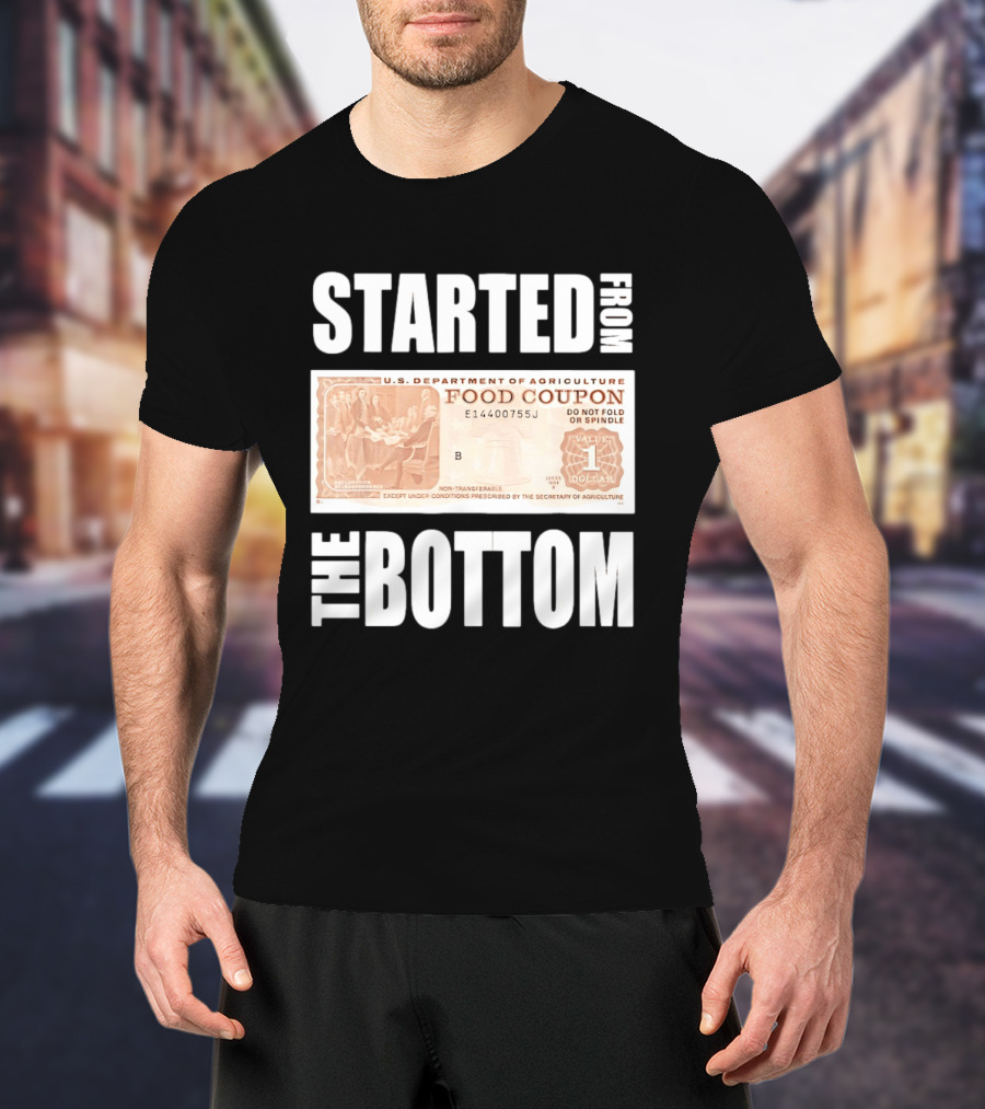 Started From The Bottom Food Coupon U.S. Department Of Agriculture T-Shirt