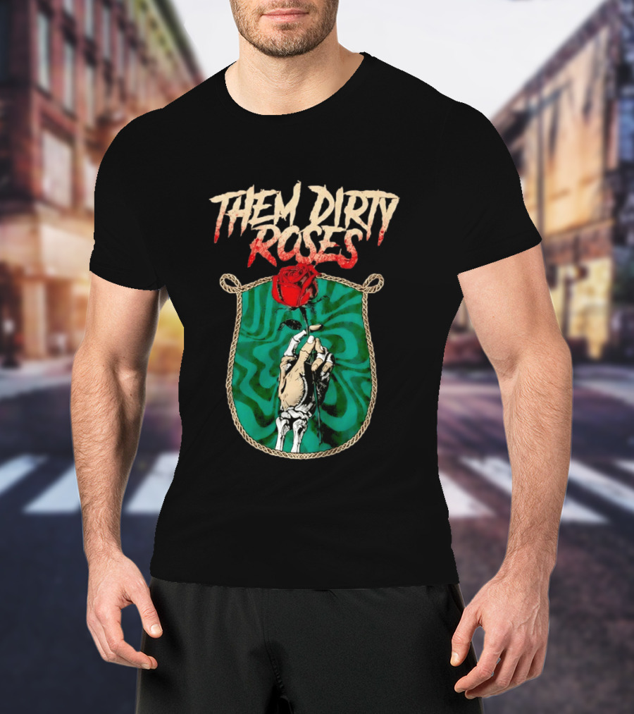 Them Dirty Roses Skeleton Hand Red Rose T-Shirt