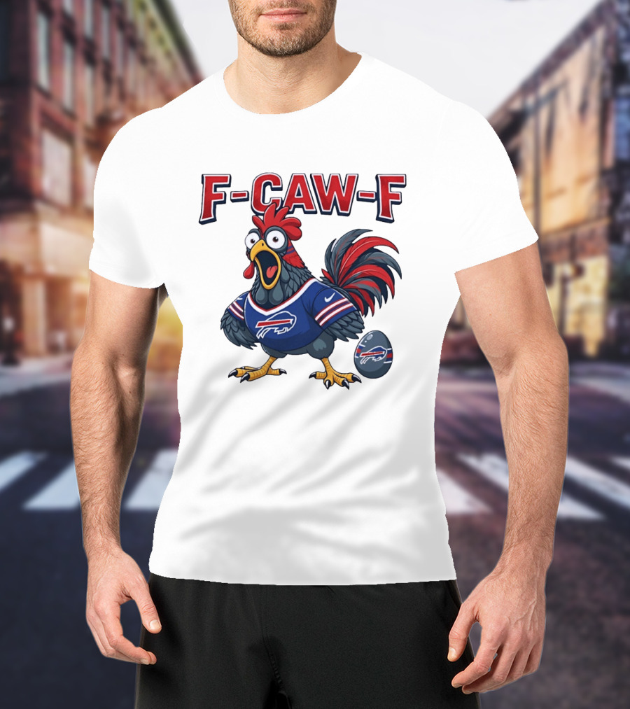 Buffalo Bills F Caw F Chicken Football Fan Rooster With Egg T-Shirt