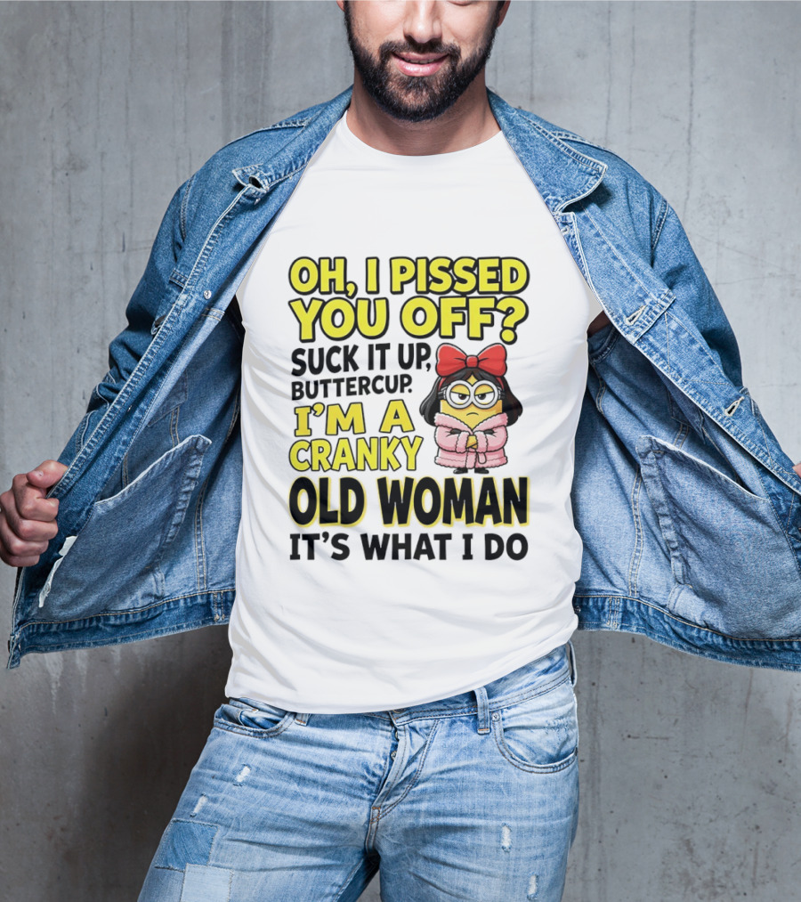 Oh I Pissed You Off Suck It Up Buttercup I'm A Cranky Old Woman It's What I Do Red Bow T-Shirt