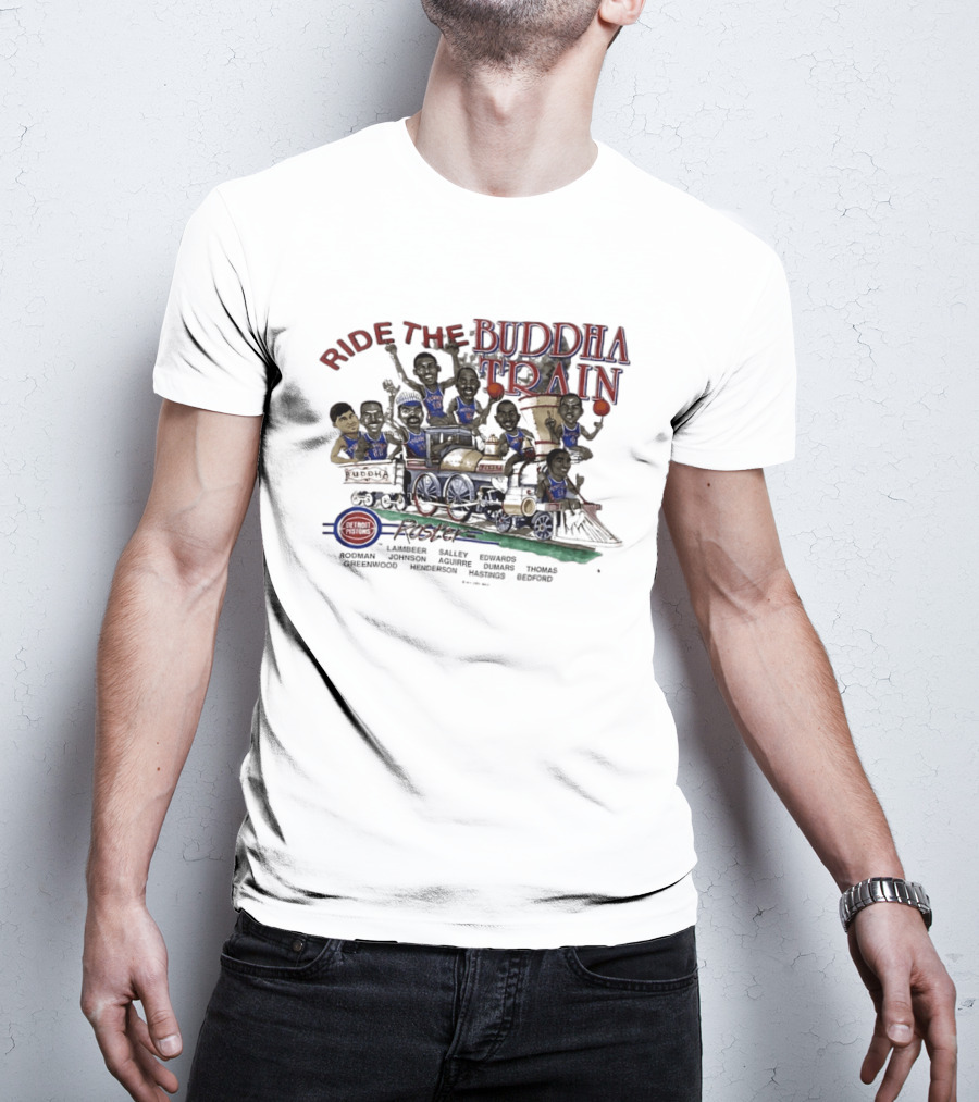 Detroit Pistons Roster Ride The Buddha Train Featuring Laimbeer Salley Edwards Rodman Johnson Aguirre Dumars Thomas T-Shirt