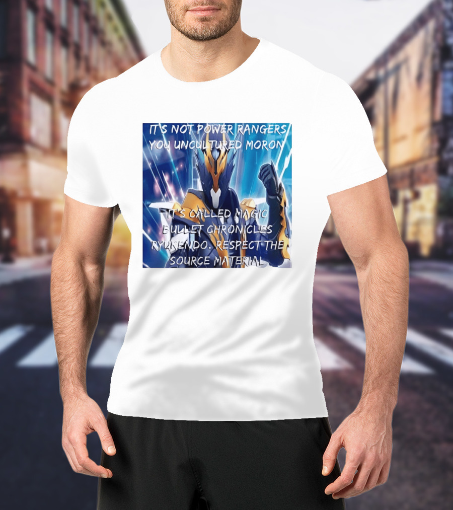 Magic Bullet Chronicles Ryukendo Not Power Rangers Respect The Source Material T-Shirt