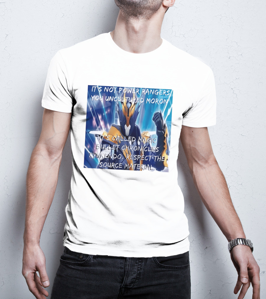 Magic Bullet Chronicles Ryukendo Not Power Rangers Respect The Source Material T-Shirt