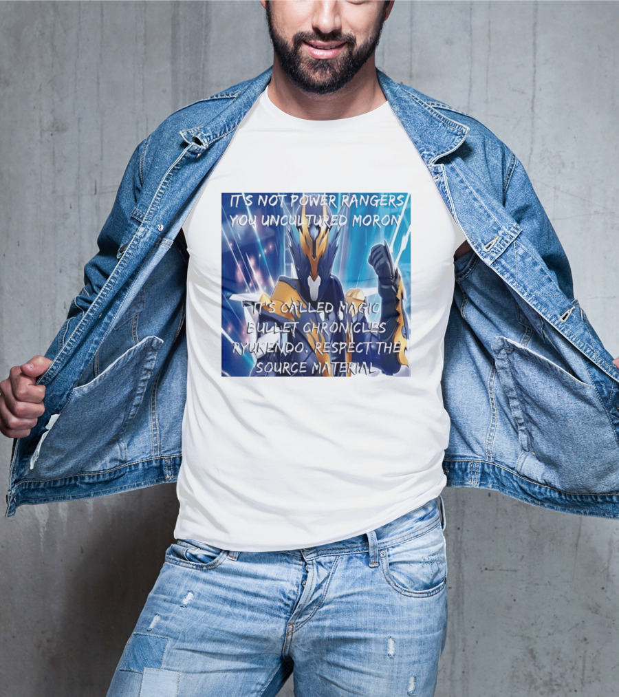 Magic Bullet Chronicles Ryukendo Not Power Rangers Respect The Source Material T-Shirt