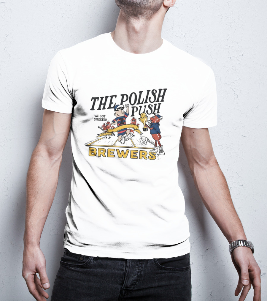 The Polish Push Brewers We Got Smoked Sausage Race T-Shirt