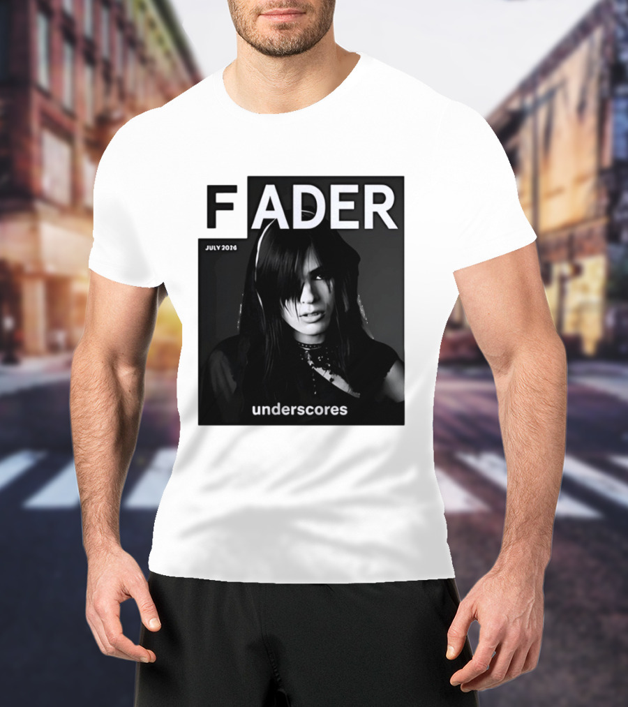 FADER Magazine July 2026 Cover Featuring Underscores T-Shirt