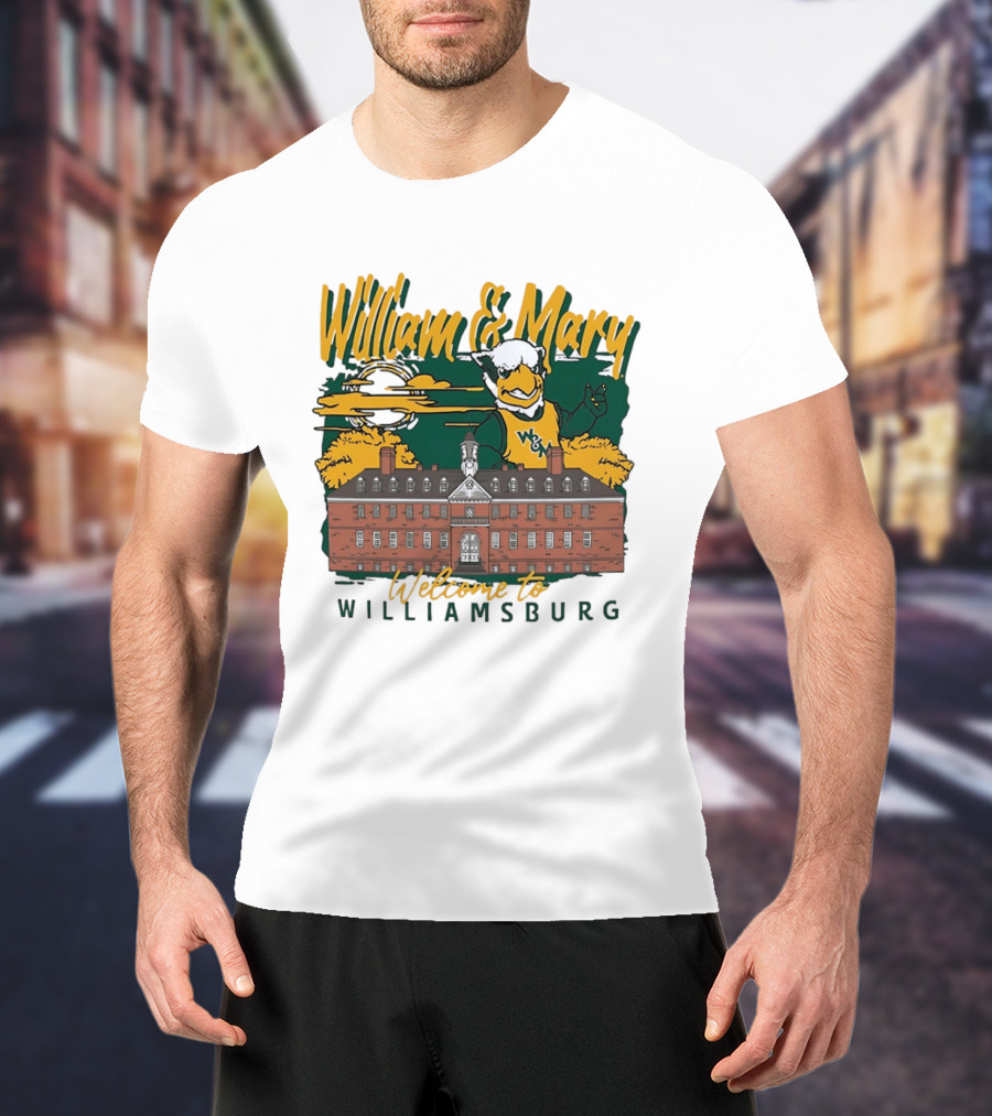William And Mary Welcome To Williamsburg College Mascot And Historic Building T-Shirt