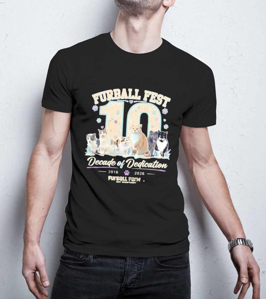 Furball Fest 10 Decade Of Dedication 2016 2026 Furball Farm Cat Sanctuary T-Shirt