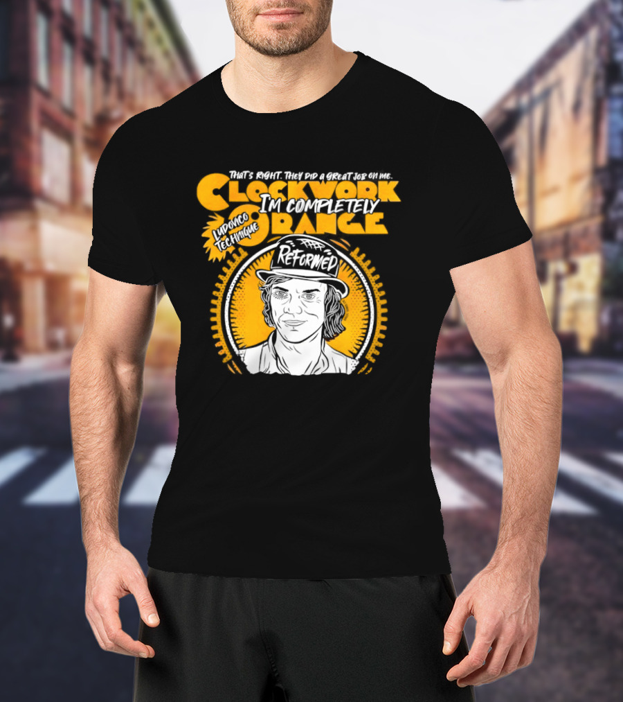 Work Orange Ludovico Technique Alex DeLarge Reformed Iconic Film T-Shirt