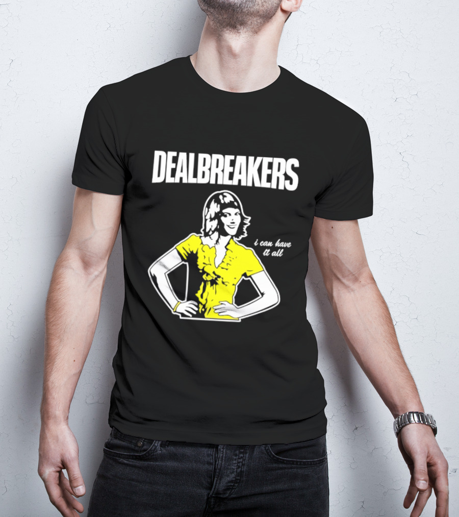 Dealbreakers I Can Have It All 30 Rock Typography Liz Lemon T-Shirt