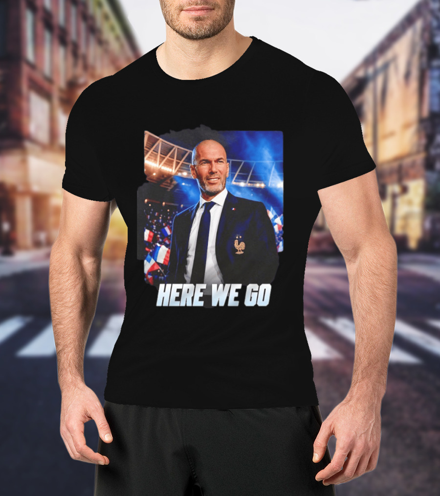 Zinedine Zidane France Here We Go Coach Celebration T-Shirt