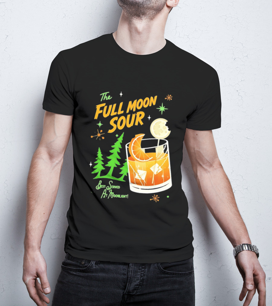 The Full Moon Sour Best Served At Moonlight With Citrus And Pine Trees T-Shirt