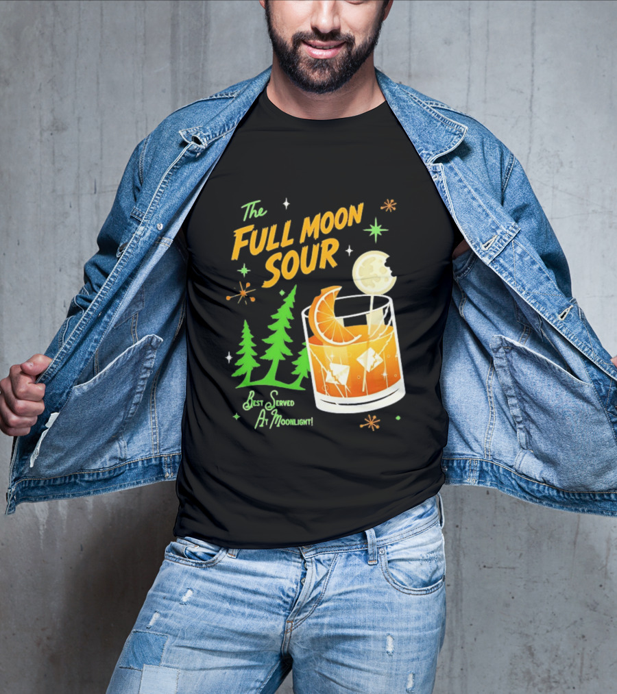 The Full Moon Sour Best Served At Moonlight With Citrus And Pine Trees T-Shirt