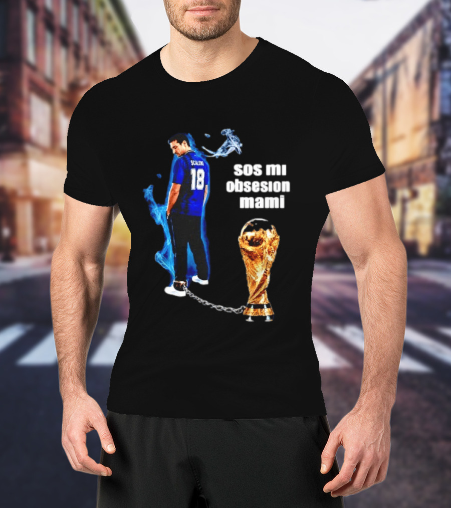 Lionel Scaloni 18 Argentina Sos Mi Obsesion Mami Trophy Chains T-Shirt