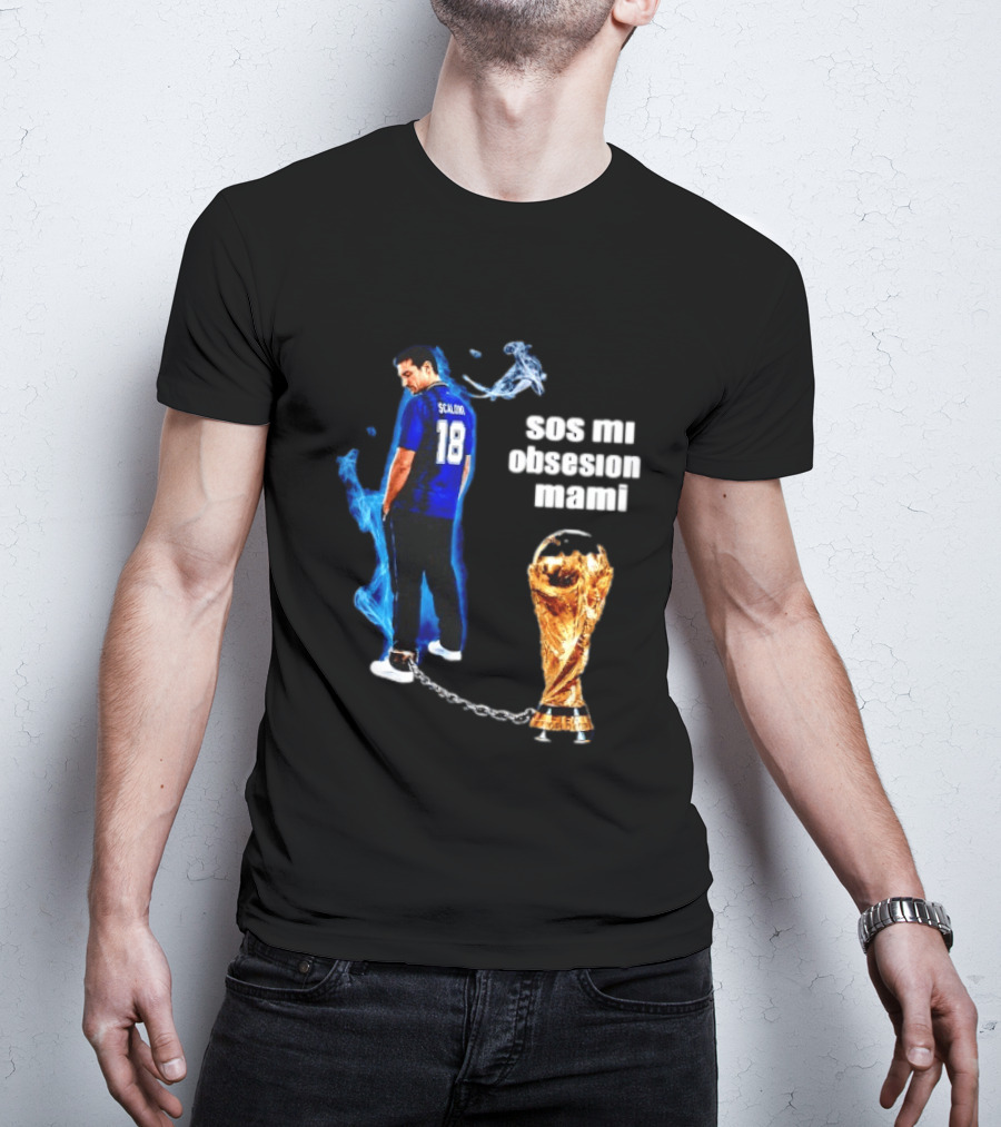 Lionel Scaloni 18 Argentina Sos Mi Obsesion Mami Trophy Chains T-Shirt