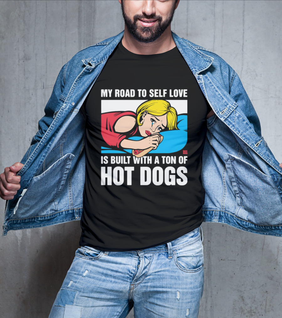 My Road To Self Love Is Built With A Ton Of Hot Dogs Blonde Woman Red Dress Blue T-Shirt