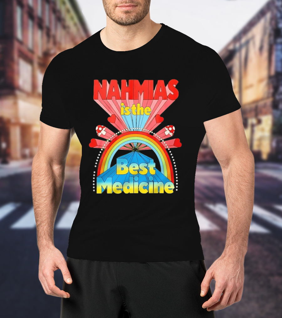 Nahmias Is The Best Medicine Rainbow Hearts And Mushrooms T-Shirt