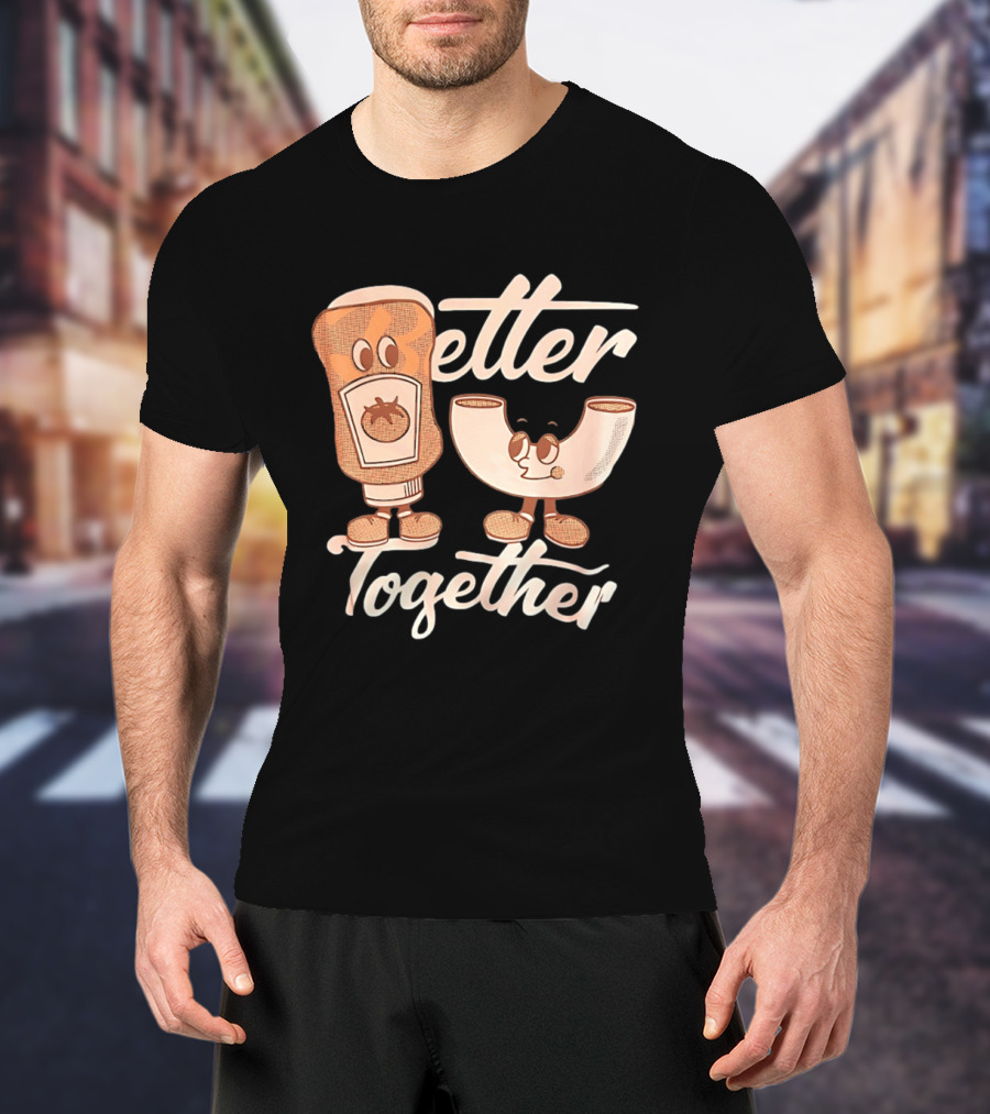 Better Together Mac And Cheese With Ketchup Duo T-Shirt