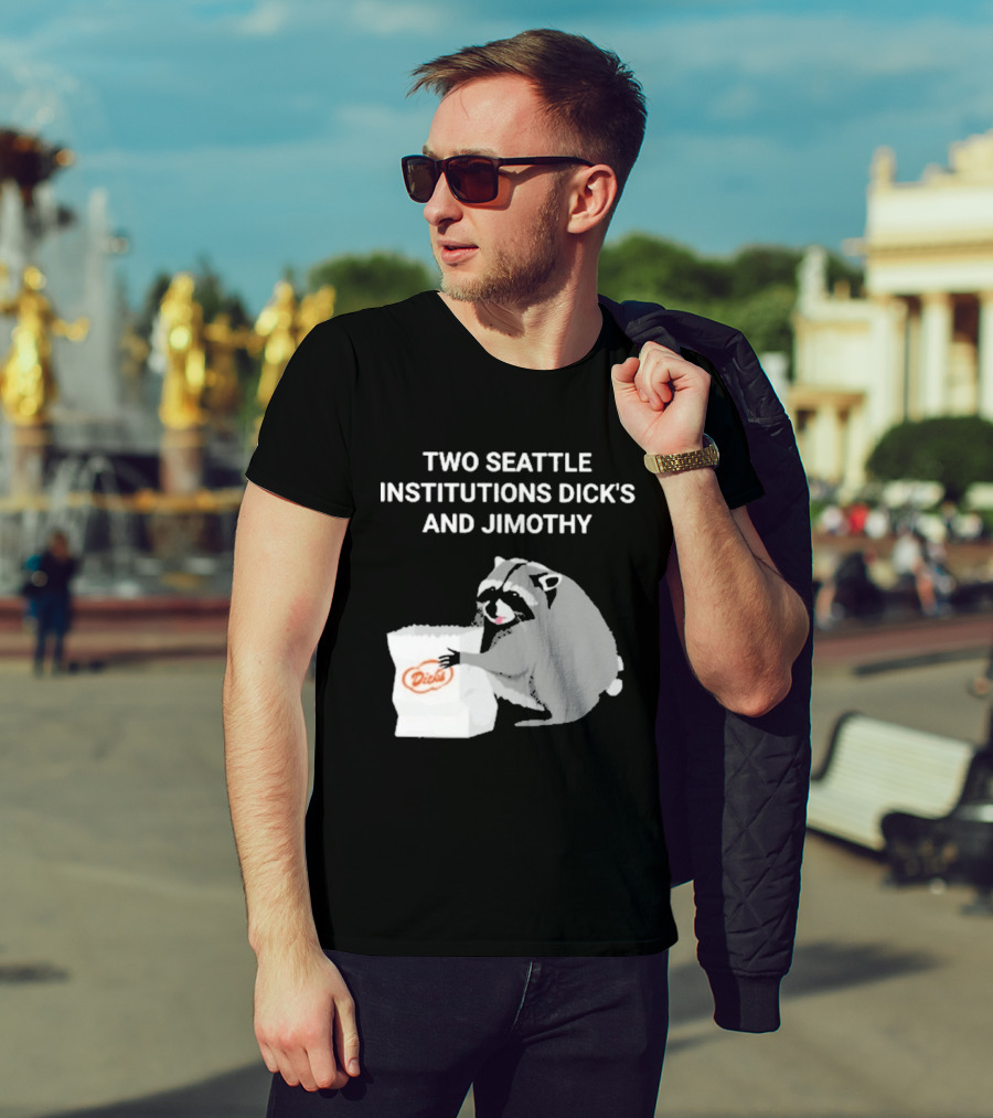 Two Seattle Institutions Dick's And Jimothy Raccoon T-Shirt