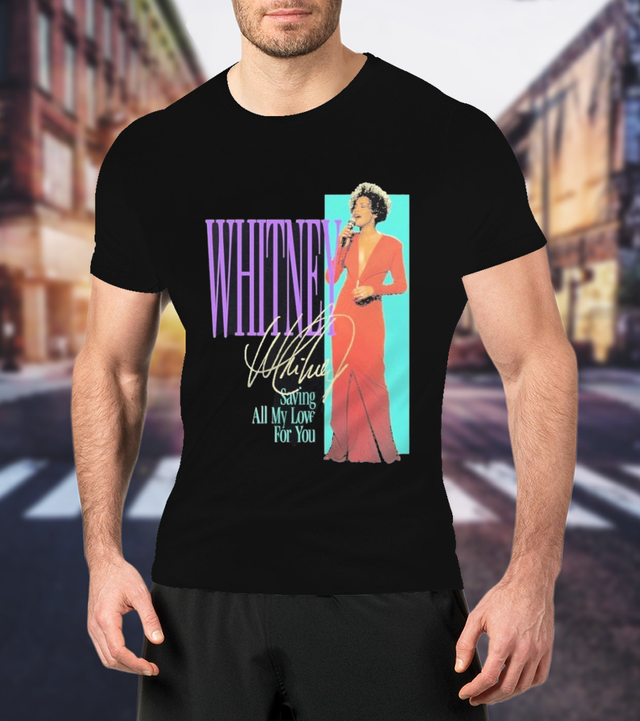 Whitney Houston Saving All My Love For You Nostalgic T-Shirt